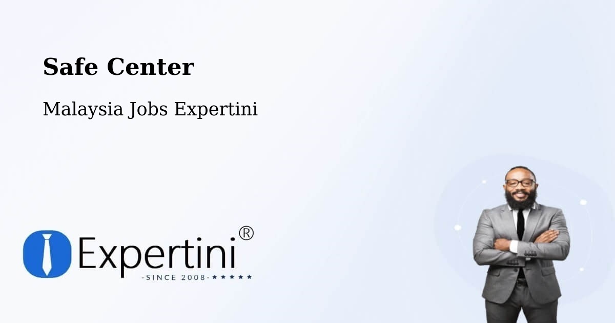 Safety Center – Pasir Mas - Malaysia Jobs Expertini